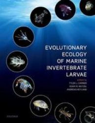 Evolutionary Ecology Of Marine Invertebrate Larvae Hardcover