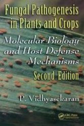 Fungal Pathogenesis in Plants and Crops: Molecular Biology and Host Defense Mechanisms, Second Edition Books in Soils, Plants, and the Environment