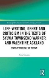 Life-writing Genre And Criticism In The Texts Of Sylvia Townsend Warner And Valentine Ackland - Women Writing For Women Hardcover