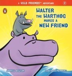 Walter The Warthog Makes A New Friend - Haden Clendinning Paperback