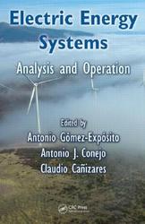 Electric Energy Systems: Analysis and Operation Electric Power Engineering Series