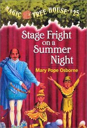 Stage Fright on a Summer Night Magic Tree House, Vol 25