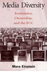 Media Diversity - Economics, Ownership and the FCC