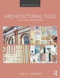 Architectural Tiles - Conservation And Restoration Hardcover 2ND New Edition
