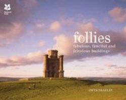 Follies: Fabulous Fanciful And Frivolous Buildings Hardcover