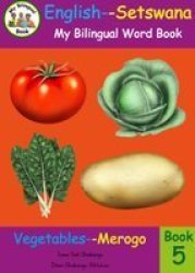 Bilingual Word Book: Vegetables English- Setswana Paperback