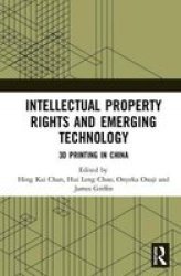 Intellectual Property Rights And Emerging Technology: 3D Printing In China