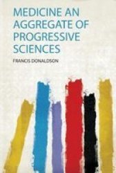 Medicine An Aggregate Of Progressive Sciences Paperback