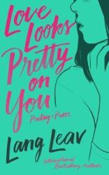 Love Looks Pretty On You Paperback