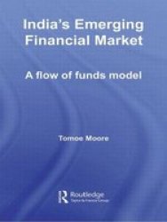 India's Emerging Financial Market - A Flow Of Funds Model paperback