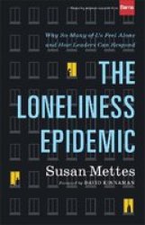 The Loneliness Epidemic - Why So Many Of Us Feel Alone--and How Leaders Can Respond Hardcover