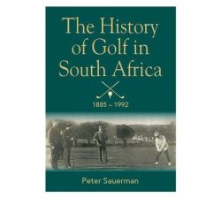 History Of Golf In South Africa 1885-1992 Paperback