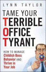 Tame Your Terrible Office Tyrant Tot - Lynn Taylor Hardcover