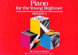 Piano for the Young Beginner: Primer A Bastien Piano Basics