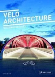 Velo City - Architecture For Bikes paperback