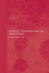 Conflict Terrorism And The Media In Asia Hardcover New