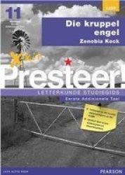 X-kit Presteer Letterkunde Studiegids: Die Kruppel Engel - Graad 11: Afrikaans Eerste Addisionele Taal Afrikaans Paperback