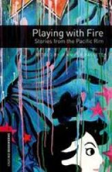 Oxford Bookworms Library: Level 3: Playing With Fire Audio Pack Mixed Media Product 3RD Revised Edition