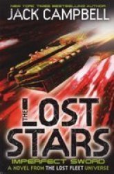 The Lost Stars - Imperfect Sword Book 3 - A Novel In The Lost Fleet Universe Paperback
