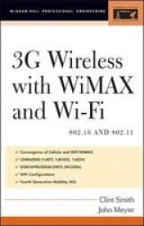 3G Wireless with 802.16 and 802.11: WiMAX and WiFi McGraw-Hill Professional Engineering
