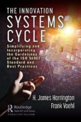 The Innovation Systems Cycle - Simplifying And Incorporating The Guidelines Of The Iso 56002 Standard And Best Practices Paperback