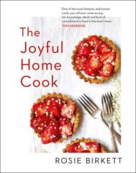 The Joyful Home Cook - Rosie Birkett Hardcover