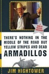 There's Nothing in the Middle of the Road but Yellow Stripes and Dead Armadillos: A Work of Political Subversion