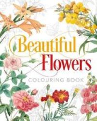 Beautiful Flowers Colouring Book Paperback