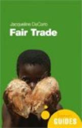 Fair Trade: A Beginner's Guide Beginner's Guides