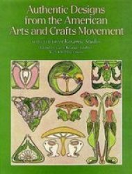 Authentic Designs from the American Arts and Crafts Movement Dover Pictorial Archive Series