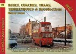 Buses Coaches Trolleybuses & Recollections 1962 Volume 76 Paperback