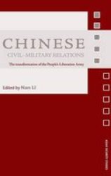 Chinese Civil-military Relations - The Transformation Of The People& 39 S Liberation Army Hardcover
