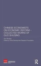 Chinese Economists on Economic Reform - Collected Works of Guo Shuqing Hardcover