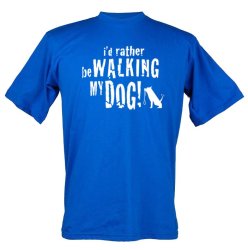 I'd Rather Be Walking My Dog Design Unisex Fit Short Sleeve T Shirt - Royal Blue Size: 2X Large