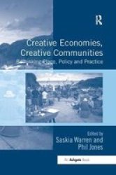 Creative Economies Creative Communities - Rethinking Place Policy And Practice Paperback
