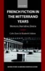 French Fiction in the Mitterrand Years - Memory, Narrative, Desire
