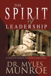 The Spirit Of Leadership - Cultivating The Attributes That Influence Human Action Large Print Paperback Large Type Large Print Edition