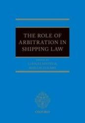 The Role Of Arbitration In Shipping Law Hardcover