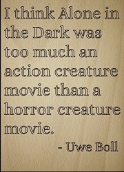 I Think Alone In The Dark Was Too Much..." Quote By Uwe Boll Laser Engraved On Wooden Plaque - Size: 8"X10