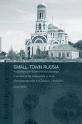 Small-town Russia - Postcommunist Livelihoods And Identities: A Portrait Of The Intelligentsia In Achit Bednodemyanovsk And Zubtsov 1999-2000 Hardcover New