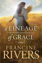 A Lineage of Grace: Francine Rivers