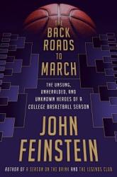 The Back Roads To March - John Feinstein Hardcover