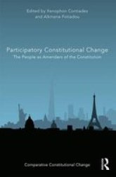 Participatory Constitutional Change - The People As Amenders Of The Constitution Hardcover