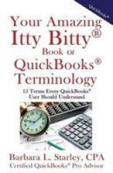 Your Amazing Itty Bitty Book Of Quickbooks Terminology: 15 Terms Every Quickbooks User Should Understand