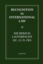 Recognition In International Law Grotius Classic Reprint Series