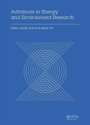 Advances In Energy And Environment Research - Proceedings Of The International Conference On Advances In Energy And Environment Research ICAEER2016 Guangzhou City China August 12-14 2016 Hardcover