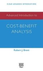 Advanced Introduction To Cost-benefit Analysis Paperback