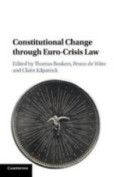 Constitutional Change Through Euro-crisis Law Paperback