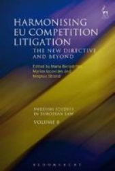 Harmonising Eu Competition Litigation - The New Directive And Beyond Paperback