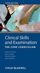 Clinical Skills And Examination - The Core Curriculum 5E Paperback 5 Rev Ed